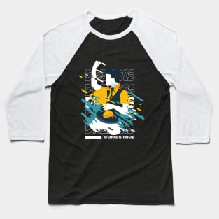 Dreams comes ture graphic Baseball T-Shirt